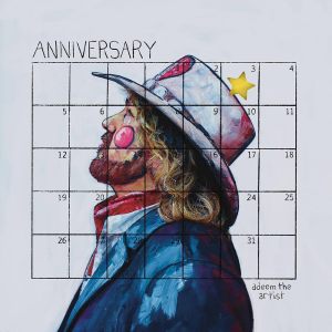 Adeem the Artist, 'Anniversary'