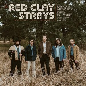 The Red clay Strays, 'Made By These Moments'